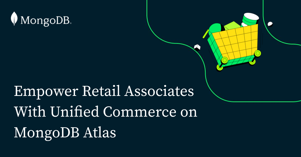 通过MongoDB Atlas赋能零售员工，实现统一商业